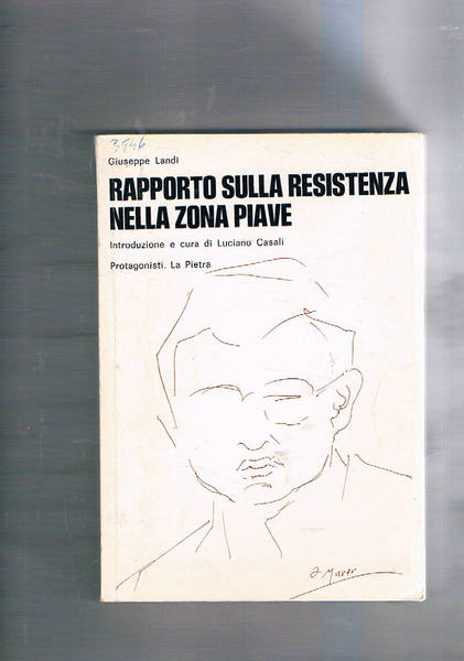 Rapporto sulla resistenza nella zona Piave. Introduzione e cura di …