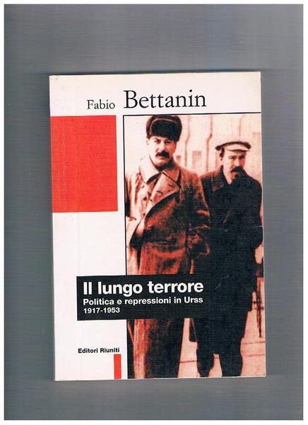 Il lungo terrore. Politica e repressioni in URSS, 1917-1953.