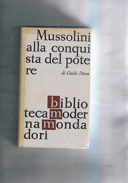 Mussolini alla conquista del potere.