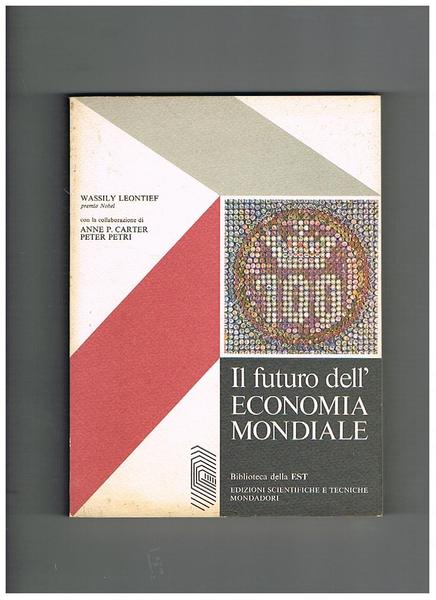 Il futuro dell'economia mondiale. Con la colleboraz. di Carter Anne …