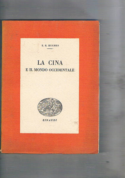 La Cina e il mondo occidentale. Coll. I saggi.
