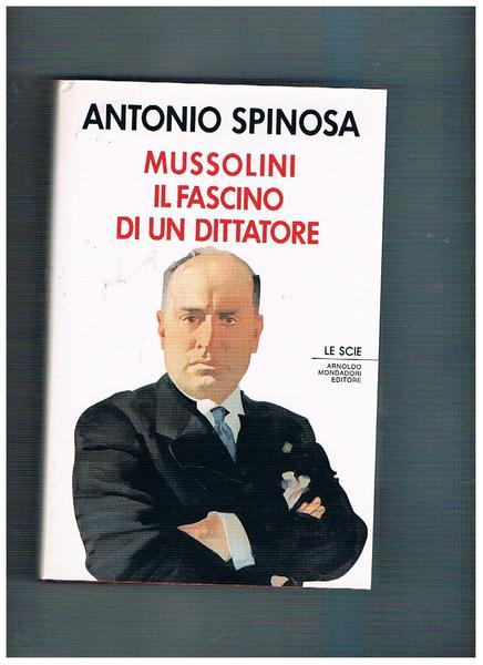 Mussolini il fascino di un dittatore.