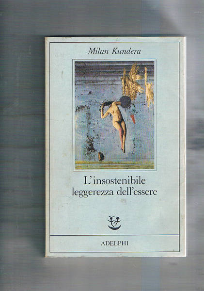 L'insostenibile leggerezza dell'essere. 6° edizione.
