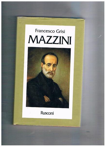 Mazzini. Nella storia e nelle speranze degli italiani.