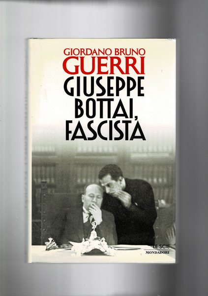 Giuseppe Bottai, fascista.