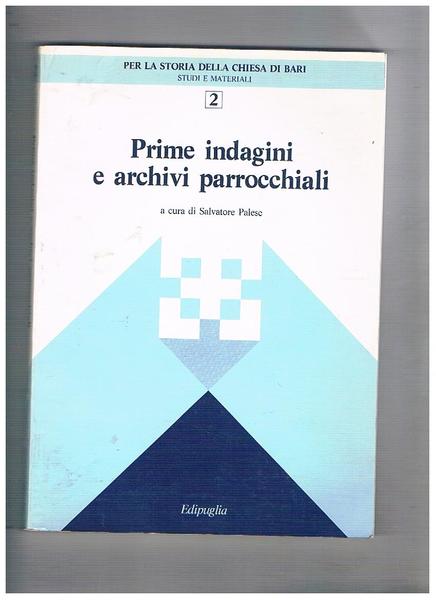 Prime indagini e archivi parrocchiali. Vol. 2° per la storia …