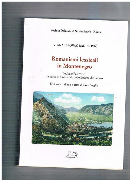Romanismi lessicali in Montenegro. Buda e Pastrovici. La Parte sud-orientale …