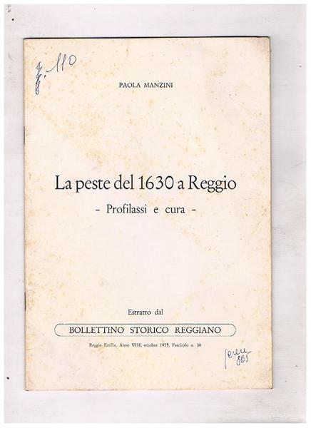 La peste del 1630 a Reggio. Profilassi e cura. Estratto.