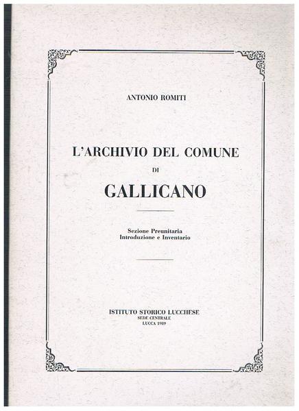 L'archivio del comune di Gallicano. Sezione Preunitaria, introduzione e inventario.