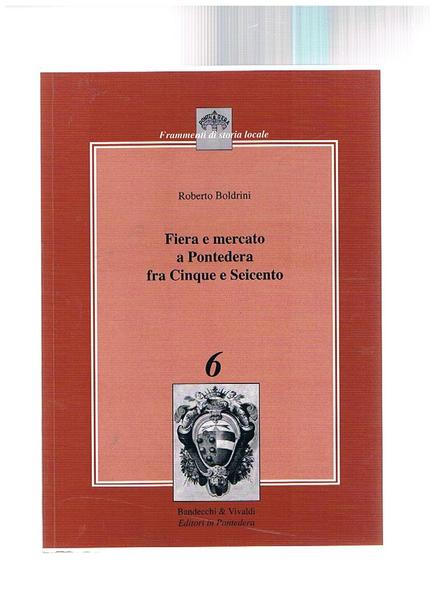 Fiera e mercato a Pontedera dra cinque e seicento.