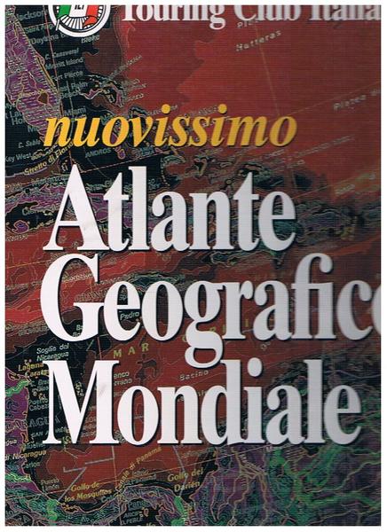 Nuovissimo Atlante Geografico Mondiale.