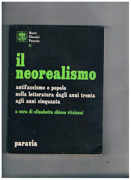 Il neorealismo. Antifascismo e popolo nella letteratura dagli anni Trenta …