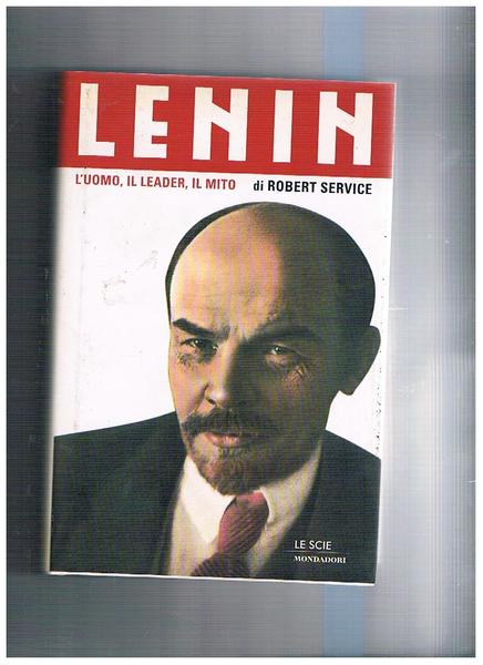 Lenin. L'uomo, il leader, il mito. Coll. Le Scie.