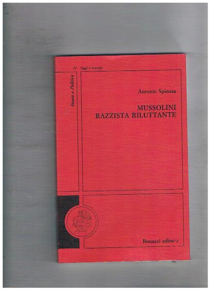 Mussolini razzista riluttante. Prefazione di Francesco Perfetti.