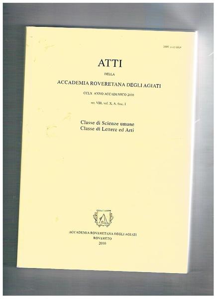 Atti della Accademia Roveretana degli Agiati CCLX anno accademico 2010 …