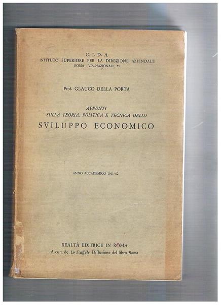 Sulla teoria, politica e tecnica dello sviluppo economico. Anno accademico …