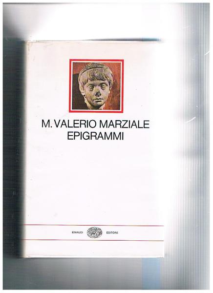 Epigrammi. Vesione di Guido Ceronetti. Con un saggio di Concetto …