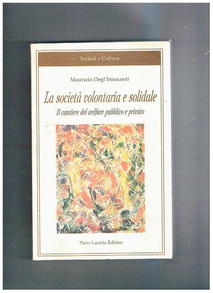La società volontaria e solidale. Il cantiere del welfare pubblico …