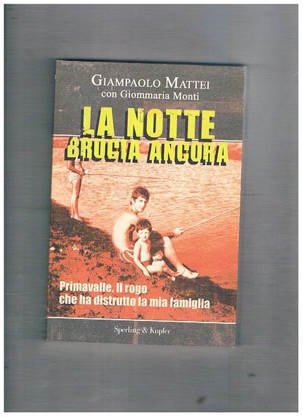 La notte brucia ancora. Primavalle. Il rogo che ha distrutto …