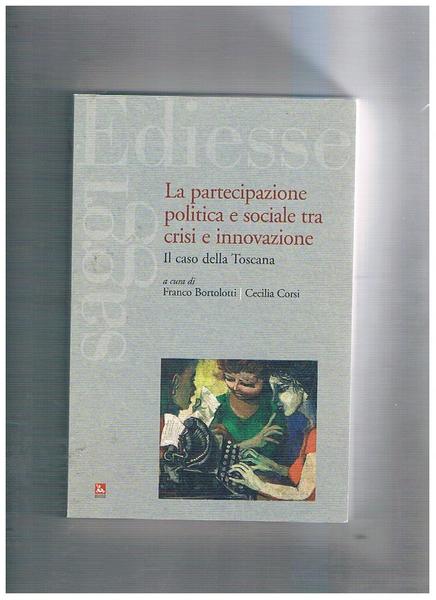 La partecipazione politica e sociale tra crisi e innovazione. Il …