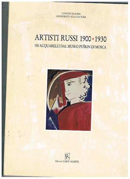 Artisti Russi 1900-1930. 150 acquarelli dal Museo Puskin di Mosca. …