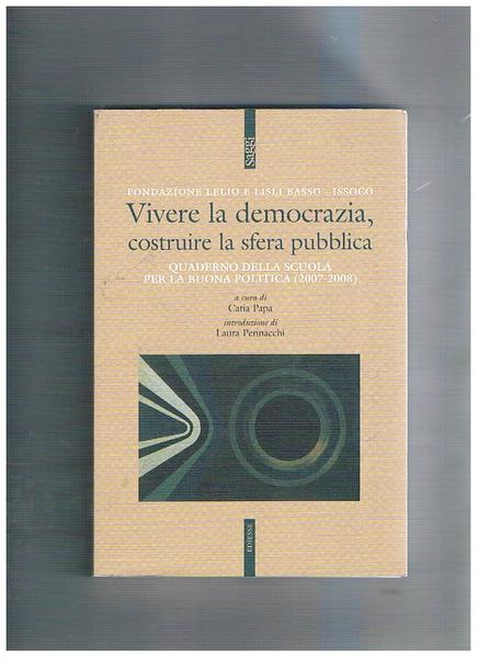 Vivere la democrazia, costruire la sfera pubblica. Quaderno della scuola …
