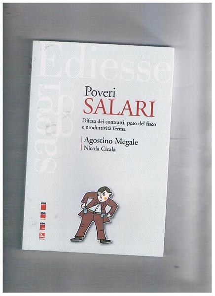 Poveri salari. Difesa dei contratti, peso del fisco e produttività …