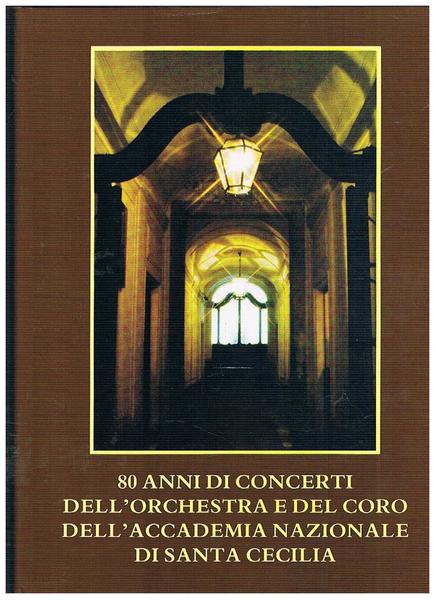 80 anni di concerti dell'orchestra e del coro dell'Accademia Nazionale …
