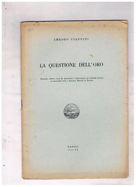 La questione dell'oro. Memoria letta alla R. Accademia Pontaniana di …