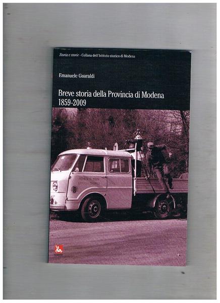 Breve storia della Provincia di Modena 1859-2009.