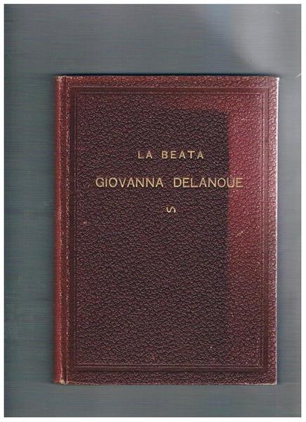 La beata Giovanna Delanoue detta la Madre dei Poveri fondatrice …