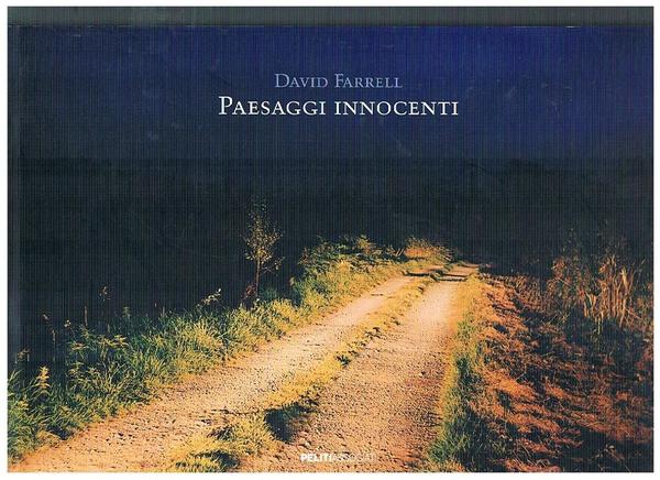 Paesaggi innocenti. Raccolta fotografica sulla natura.
