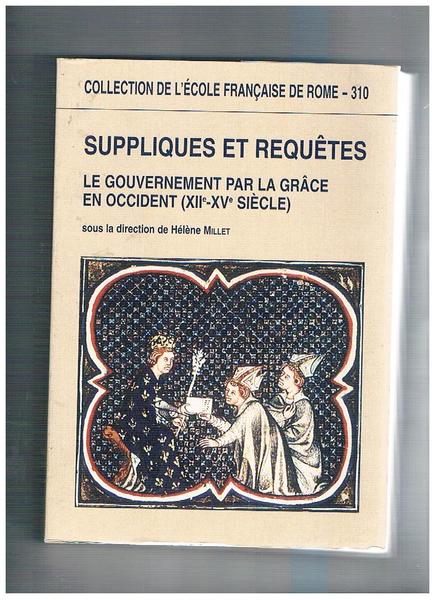 Suppliques et requètes. Le gouvernement par la gràce en occident …