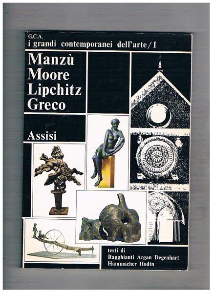 I grandi contemporanei dell'arte vol. I° Manzù, Moore, Lipchitz, Greco.