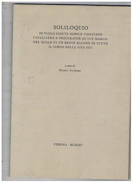Soliloquio di Paolo Paruta nobile veneziano, cavaliere e procuratot di …