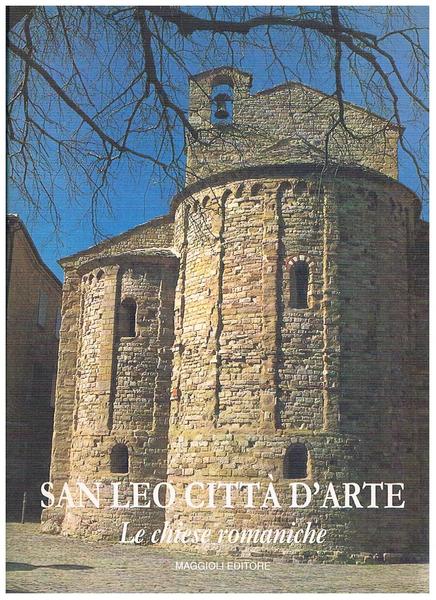 San Leo città d'arte. Le chiese romaniche.
