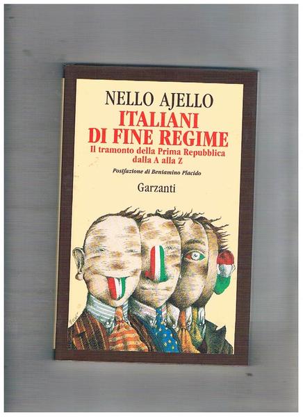 Italiani di fine regime. Il tramonto della prima Repubblica dalla …
