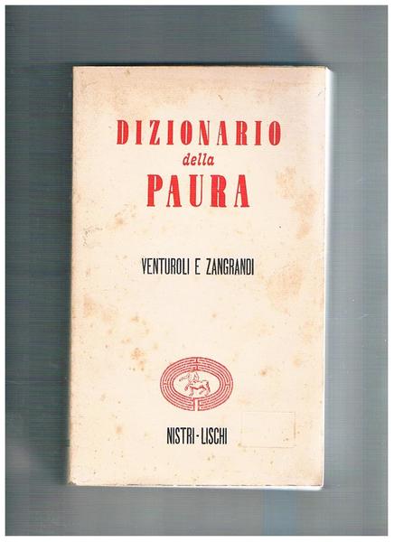 Dizionario della paura. Epistolario dalla fine del '49 al '51.