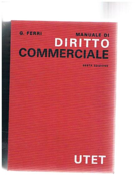 Manuale di diritto commerciale. Sesta edizione.