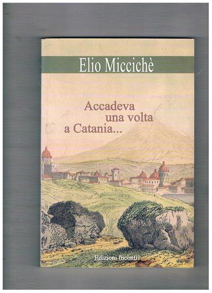 Accadeva una volta a Catania.