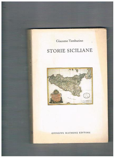 Storie siciliane. Racconto di fatti in parte realmente accaduti nella …