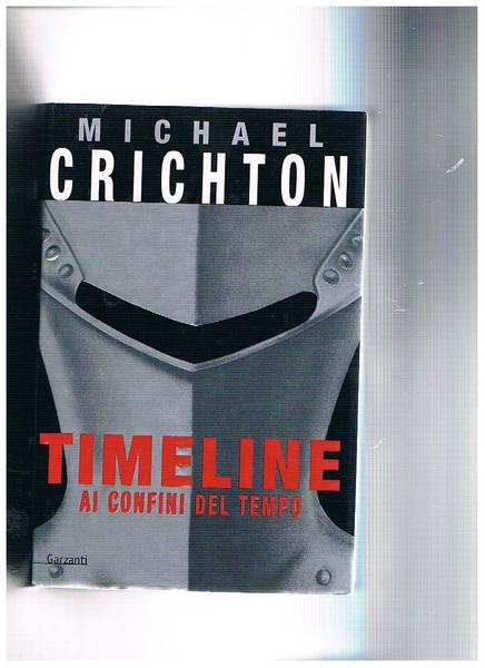 Timeline ai confini del tempo. Romanzo.