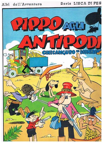 Pippo agli antipodi. Cinecanguro di boomerang. Coll. Albi dell'avventura serie …