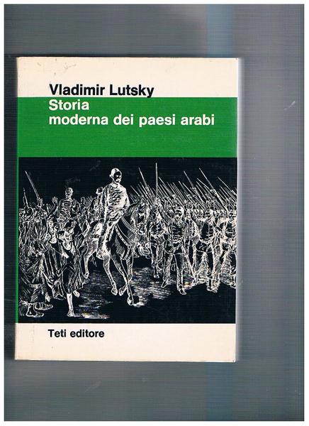 Storia moderna dei paesi arabi. A cura di Massimo Massara.