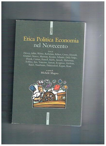 Etica Politica Economia nel novecento. Testi di Dewey, Adler, Kelsen, …