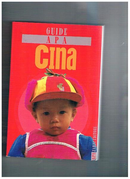 Cina. Collana guide Apa. Versione italiana di Guido Zurlino.