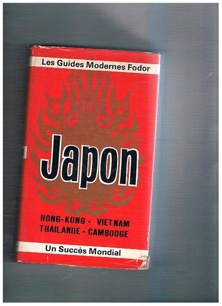 Japon, Hong Kong, Vietnam, Thailande, Cambodge. Coll. Les guides modermes …