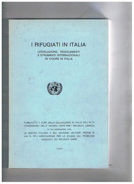 I rifugiati in Italia. Legislazione, regolamenti e strumenti internazionali in …