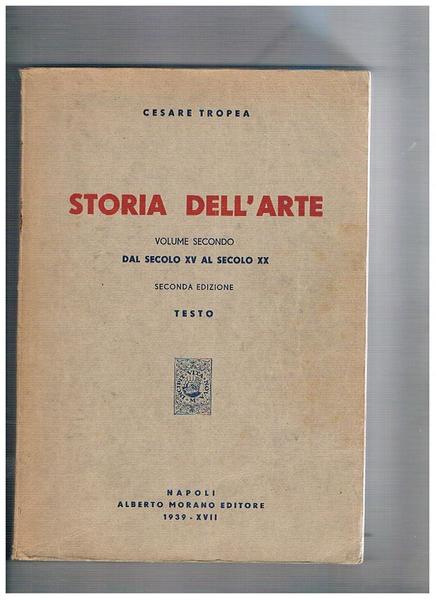 Storia dell'arte volume II° dal secolo XV al secolo XX. …