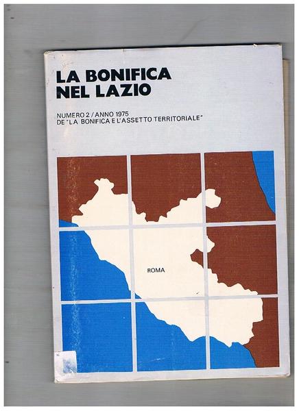 La bonifica nel Lazio, oggi. Atti dle Convegno indetto dall'Unione …